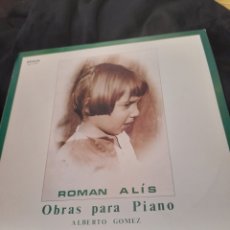 Discos de vinilo: VINILO, ROMÁN ALIS, OBRAS PARA PIANO, ALBERTO GÓMEZ. Lote 348387153