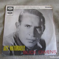 Discos de vinilo: BUCK OWENS - ACT NATURALLY - EP 7” 45RPM EDITADO EN UK. Lote 348405788