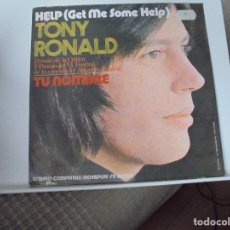 Discos de vinilo: TONY RONALD. SINGLE CON 2 CANCIONES: HELP (GET ME SOME HELP) / TU NOMBRE. Lote 348519248