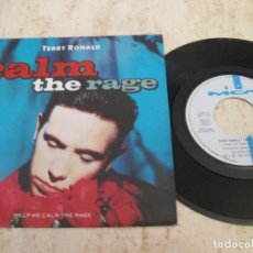 Discos de vinilo: TERRY RONALD - CALM THE RAGE. SPANISH 7” SINGLE 45 RPM 1990 EDITION. MUY BUEN ESTADO. Lote 349043434