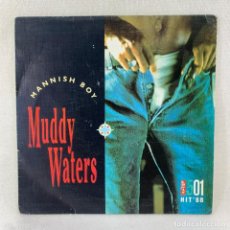 Discos de vinilo: SINGLE MUDDY WATERS - MANNISH BOY - ESPAÑA - AÑO 1988