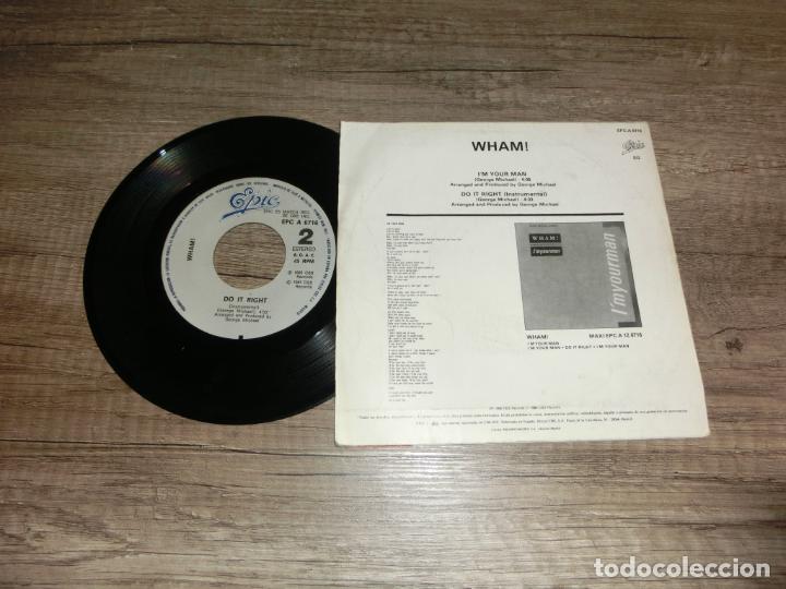 Discos de vinilo: WHAM! - IM YOUR MAN / DO IT RIGHT - Foto 2
