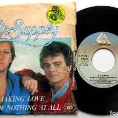 Discos de vinilo: AIR SUPPLY - MAKING LOVE OUT OF NOTHING AT ALL - SINGLE ARISTA 1983 BPY. Lote 349406169