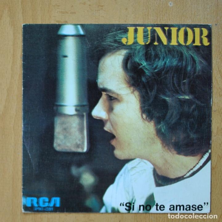 Discos de vinilo: JUNIOR - SI NO TE AMASE - SINGLE - Foto 1