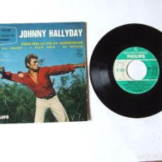 Discos de vinilo: SINGLE EP VINILO JOHNNY HALLYDAY POR MOI LA VIE VA COMMENCER PELICULA D’OU VIENS-TU EDICION FRANCESA. Lote 349748244
