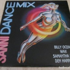 Discos de vinilo: SANNI DANCE MIX- BILLY OCEAN, SAMANTHA FOX, WAX, DEN HARROW. SPANISH 12” LP 1986 ED. MUY BUEN ESTADO. Lote 349888289