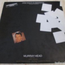 Discos de vinilo: MURRAY HEAD - ONE NIGHT IN BANGKOK. MAXI SINGLE 12” 45RPM. SPANISH 1985ED. MUY BUEN ESTADO. Lote 349900254