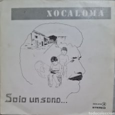 Discos de vinilo: SINGLE - XOCALOMA - SOIO UN SONO... 1979. Lote 349932934