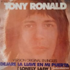 Discos de vinilo: TONY RONALD - DEJARE LA LLAVE EN MI PUERTA-LONELY LADY. Lote 349947534