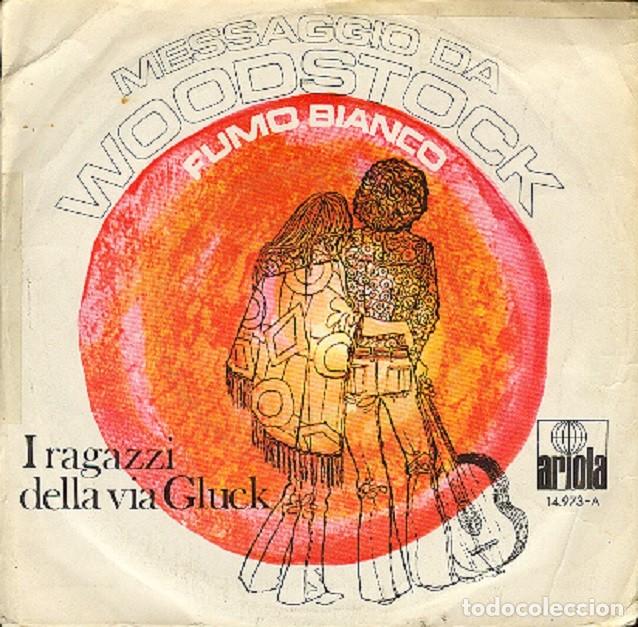 Dischi in vinile: I Ragazzi della V&iacute;a Gluck - Messaggio da Woodstock; Fumo bianco - ARIOLA 14.973 - 1971