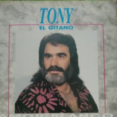 Discos de vinilo: TONY EL GITANO. AMOR BLANCO. LP.. Lote 350249664
