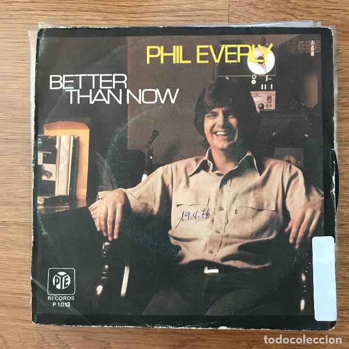 Discos de vinilo: PHIL EVERLY - BETTER THAN NOW - SINGLE PYE 1976 - Foto 1