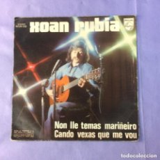Discos de vinilo: SINGLE XOAN RUBIA – NON LLE TEMAS MARIÑEIRO -NM. Lote 350713344