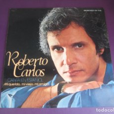 Discos de vinilo: ROBERTO CARLOS - (CANTA EN ESPAÑOL) MI QUERIDO, MI VIEJO, MI AMIGO - LP CBS 1980 MELODICA BRASIL