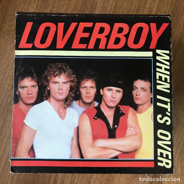 Discos de vinilo: LOVERBOY - WHEN ITS OVER / ITS YOUR LIFE - SINGLE CBS 1981 - Foto 1