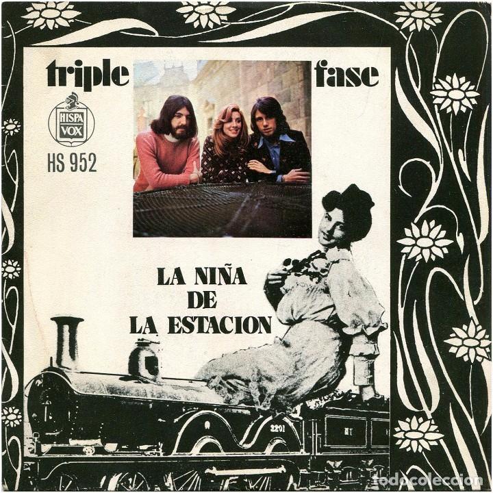 Disques de vinyle: Triple Fase - La ni&ntilde;a de la estaci&oacute;n (Le&oacute;n/Quiroga) - SG Spain 1973 - Hispavox HS 952 - A. Parera