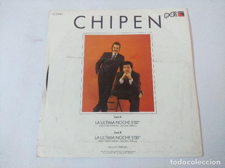 Discos de vinilo: CHIPEN/LA ULTIMA NOCHE/SINGLE. - Foto 3