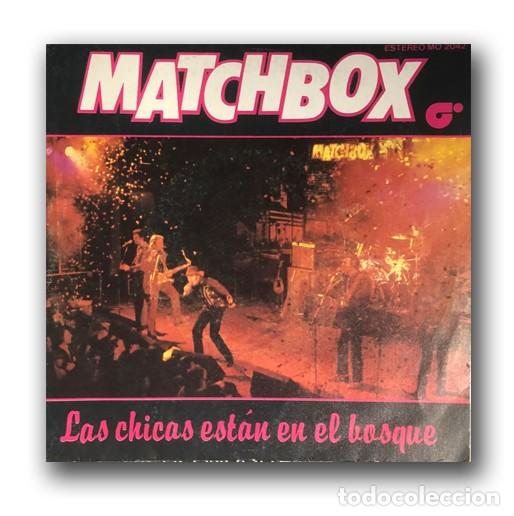 Discos de vinilo: Matchbox - Las chicas estan en el bosque - Foto 1