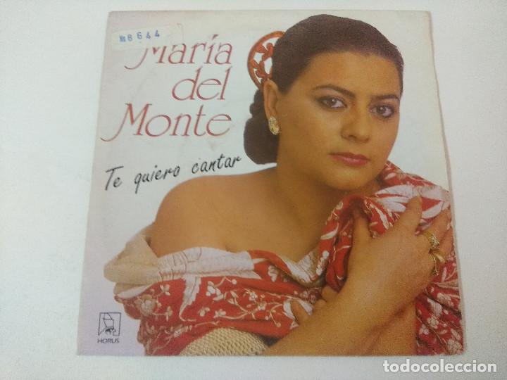 Discos de vinilo: MARIA DEL MONTE/TE QUIERO CANTAR/SINGLE. - Foto 1