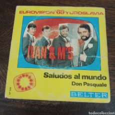 Discos de vinilo: IVAN & M'S - EUROVISION 1969 YUGOSLAVIA - SALUDOS AL MUNDO / DON PASCALE. Lote 352639094