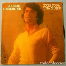 Discos de vinilo: ALBERT HAMMOND (SINGLE 1977) ERES TODA UNA MUJER - QUE SEAS FELIZ