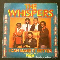 Discos de vinilo: THE WHISPERS (SINGLE 1981) I CAN MAKE IT BETTER - SAY YOU (WOULD LOVE FOR ME TOO) DISCOTECA FUNK