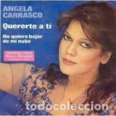 Dischi in vinile: ANGELA CARRASCO (SINGLE 1979) QUERERTE A TI - NO QUIERO BAJAR DE MI NUBE. Lote 352837549