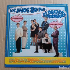 Discos de vinilo: LA DECADA PRODIGIOSA - LOS AÑOS 80 POR LA DECADA PRODIGIOSA LP 1988. Lote 352976584