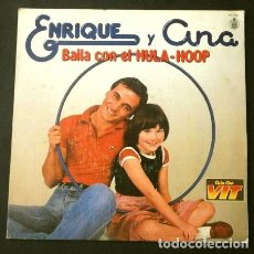 Discos de vinilo: ENRIQUE Y ANA (SINGLE 1977) BAILA CON EL HULA HOOP - VIEJO Y SESENTON