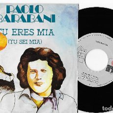 Discos de vinilo: PAOLO BARABANI 7” SPAIN 45 TU ERES MIA TU SEI MIA + PICOLO AMORE 1977 SINGLE VINILO MUY BUEN ESTADO. Lote 353131974