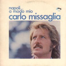 Disques de vinyle: CARLO MISSAGLIA - NAPOLI...A MODO MIO / LP SPLASH (ITALIA) / DOBLE PORTADA RF-13647. Lote 353166109