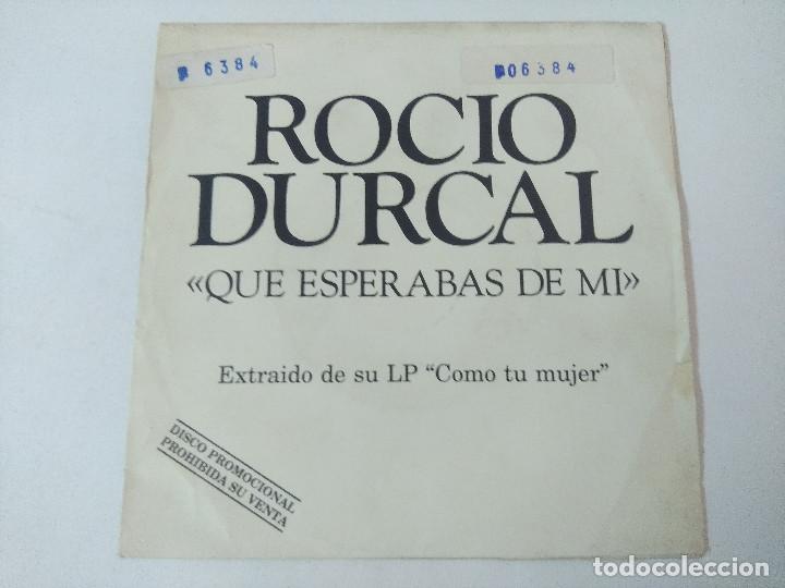 Discos de vinilo: ROCIO DURCAL/QUE ESPERABAS DE MI/SINGLE PROMOCIONAL. - Foto 1