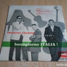 Discos de vinilo: FRANÇOIS CHARPIN ET SON TRIO - BUONGIORNO ITALIA ! -, EP, SOPHIA + 3, AÑO 1.959. Lote 353533193