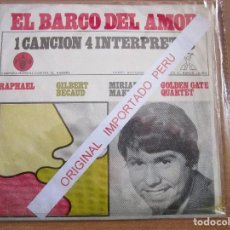 Discos de vinilo: EL BARCO DEL AMOR / RAPHAEL / GILBERT BECAUD ) MIRIAM MAKEBA / GOLDEN GATE QUATERT / EP DE PERU. Lote 353577168