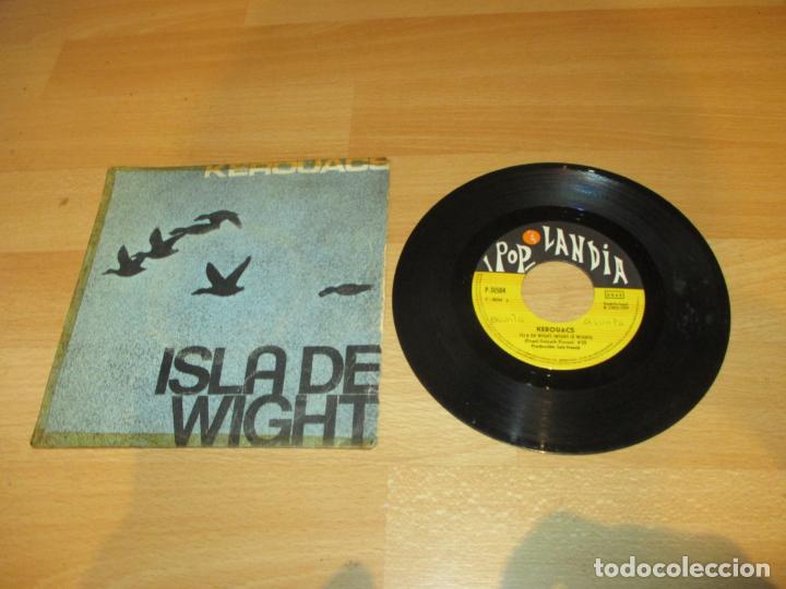 Discos de vinilo: KEROUACS - ISLA DE WIGHT - SINGLE - SPAIN - POPLANDIA - L - - Foto 1