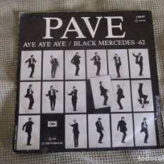 Discos de vinilo: PAVE - AYE AYE AYE - BLACK MERCEDES 62 - SINGLE 7” 45 RPM EDITADO EN PORTUGAL. Lote 354269228