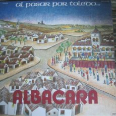 Discos de vinilo: ALBACARA - AL PASAR POR TOLEDO LP - ORIGINAL FIRMADO POR SUS COMPONENTES - SAGA RECORDS 1986 -. Lote 354399098