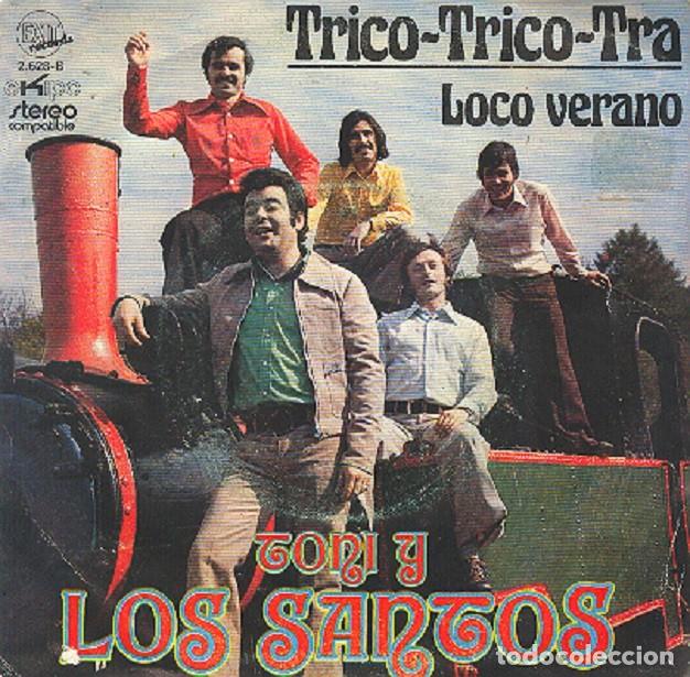 Vinyl records: Tony y Los Santos - Trico-Trico-Tra; Loco verano - EKIPO 2628 - 1973