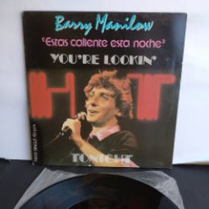 Discos de vinilo: *BARRY MANILOW. ESTAS CALIENTE ESTA NOCHE. SPAIN. ARISTA. 1983. LX1.3