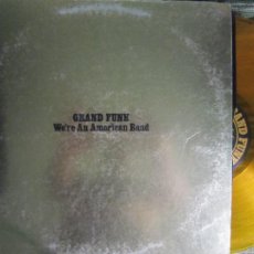 Discos de vinilo: GRAND FUNK - WE RE AN AMERICAN BAND LP - ORIGINAL U.S.A. - YELLOW VINIL - CAPITOL 1973 CON PEGATINAS. Lote 356137610