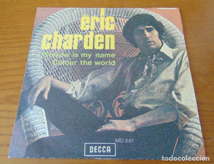 Discos de vinilo: ERIC CHARDEN - SORROW IS MY NAME- SINGLE DECCA 1969 - Foto 1