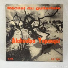 Discos de vinilo: SINGLE ATAHUALPA YUPANQUI - RÉCITAL DU GUITARISTE - FRANCIA. Lote 356588345