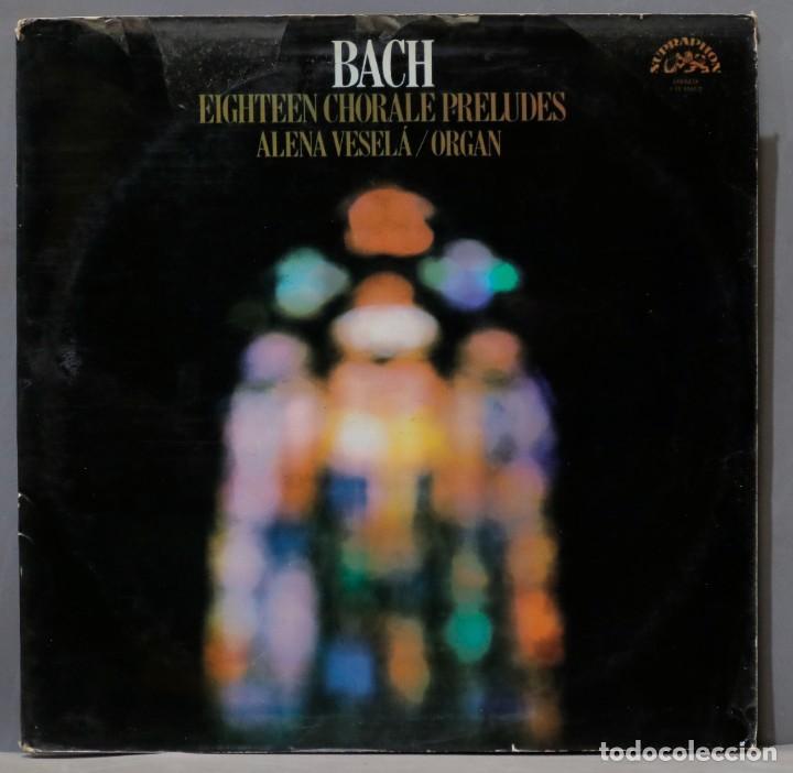 Disques de vinyle: LP. Bach, Alena Vesel&aacute; &ndash; Eighteen Chorale Preludes
