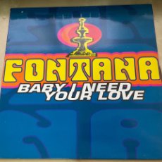Discos de vinilo: FONTANA - BABY I NEED YOUR LOVE 12” MAXI SINGLE ITALO DANCE 1994. Lote 356707660