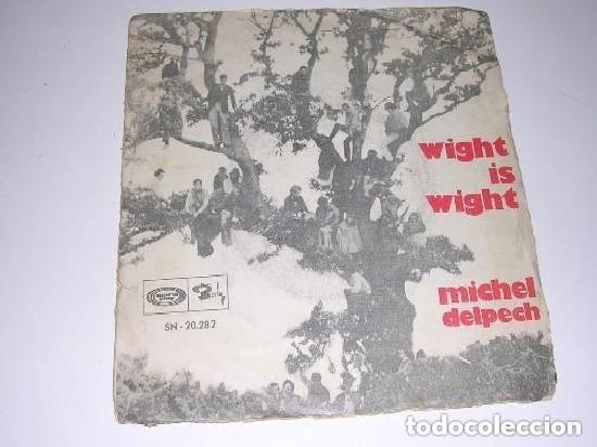 Discos de vinilo: MICHEL DELPECH WIGHT IS WIGHT - Foto 1