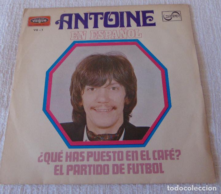 Discos de vinilo: ANTOINE - QUE HAS PUESTO EN EL CAF&Eacute; - SINGLE 1969 - Foto 1