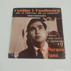 Discos de vinilo: A. PARERA FONS - T'ESTIM I T'ESTIMARE / IX FESTIVAL DE LA CANCION MEDITERRANEA. Lote 357928445