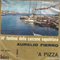 Discos de vinilo: 45 GIRI AURELIO FIERRO A' PIZZA LABEL KING 2 O PREMIO FESTIVAL DI NAPOLI 1966 KING ITALY. Lote 358054375