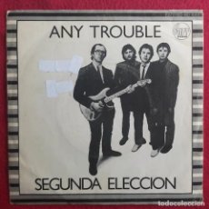 Discos de vinilo: ANY TROUBLE - SEGUNDA ELECCION (SECOND CHOICE) 7” 1980 STIFF RECORDS PUNK MOD POWER POP. Lote 358260805