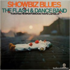 Discos de vinilo: THE FLASH & DANCE BAND FEATURING: HERMAN BROOD - HANS LAFAILLE - SHOWBIZ BLUES - LP HOLLAND 1975. Lote 358269195